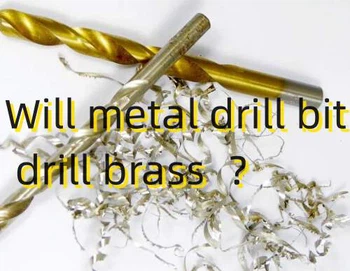 Will metal drill bit drill brass Will metal drill bit drill brass